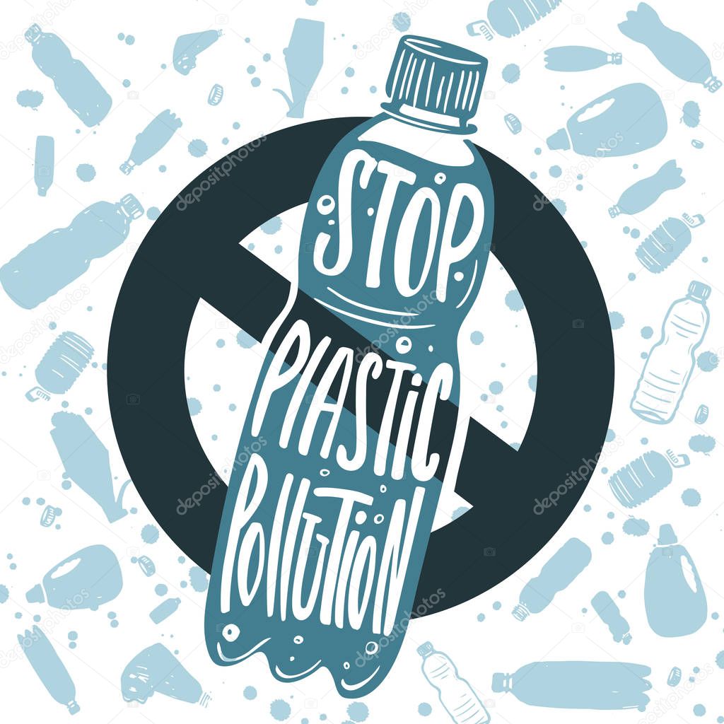 Stop plastic pollution. Ecological poster. Prohibition sign with crossed out plastic bottle and slogan