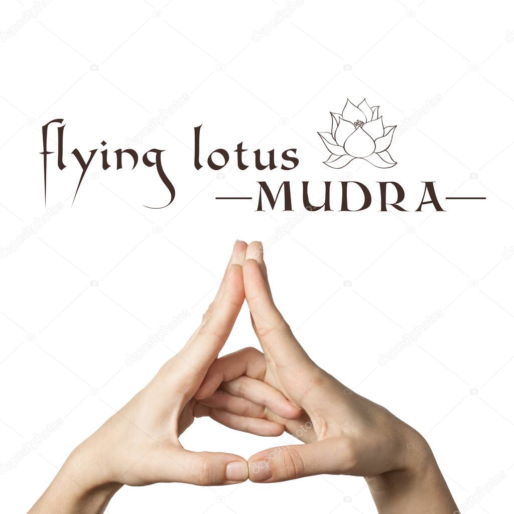 Flying lotus mudra. Yogic hand gesture on white isolated background.