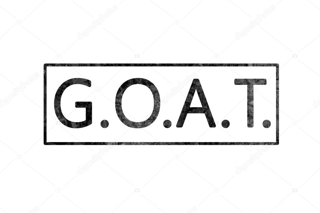 G.O.A.T. (greatest on all time) black inc grunge rectangle rubber stamp isolated on white background. Motivation icon button. Web icon design. Vector illustration with black ink