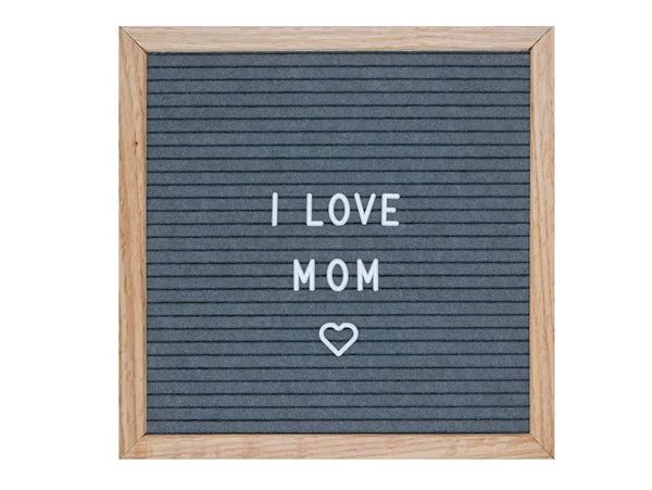 Filztafel mit der englischen Aufschrift i love mom and heart symbol. isoliertes Bild auf weißem Hintergrund — Stockfoto