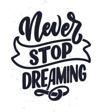 Rüya hakkında ilham verici bir alıntı. Harflerle ve dekorasyon unsurlarıyla el yapımı klasik çizimler. Tişört ve çantalarda, kırtasiyelerde ya da posterlerde parmak izi aranıyor. Vektör