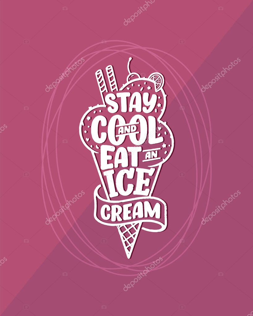 Hand drawn lettering composition about Ice Cream. Funny season slogan. Isolated calligraphy quote for summer fashion, beach party. Great design for banner, postcard, print or poster. Vector illustration