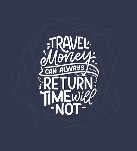 Цитата о стиле жизни в путешествиях, нарисованный вручную плакат. Мотивационная типография для отпечатков. Элемент графического дизайна каллиграфии. Векторная иллюстрация
