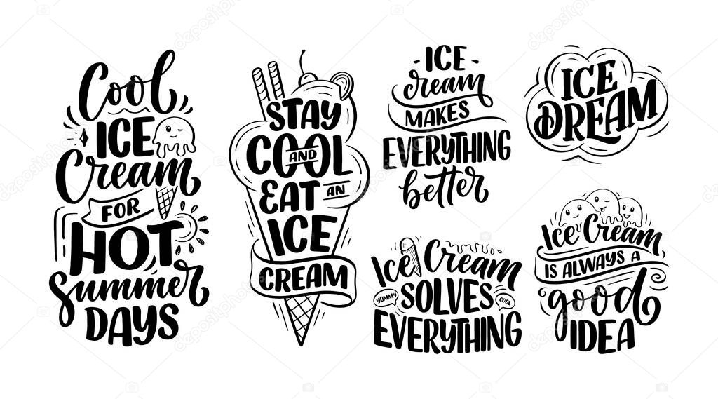 Set with hand drawn lettering compositions about Ice Cream. Funny season slogans. Isolated calligraphy quotes for summer fashion, beach party. Great design for banner, postcard, print or poster. Vector illustration