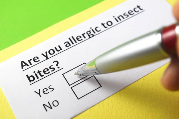 Are you allergic to insect bites? yes or no?
