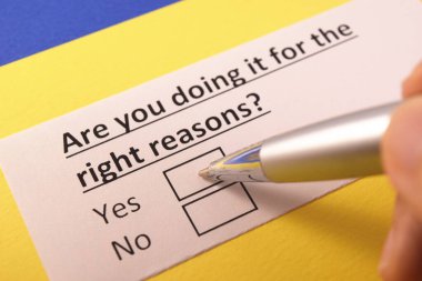 Bunu doğru bir nedenden dolayı mı yapıyorsun? Evet ya da hayır.?