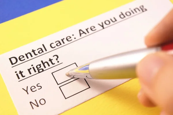 Dental care: Are you doing it right? Yes or no?