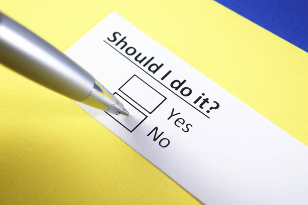 Мне это сделать? Да или нет?