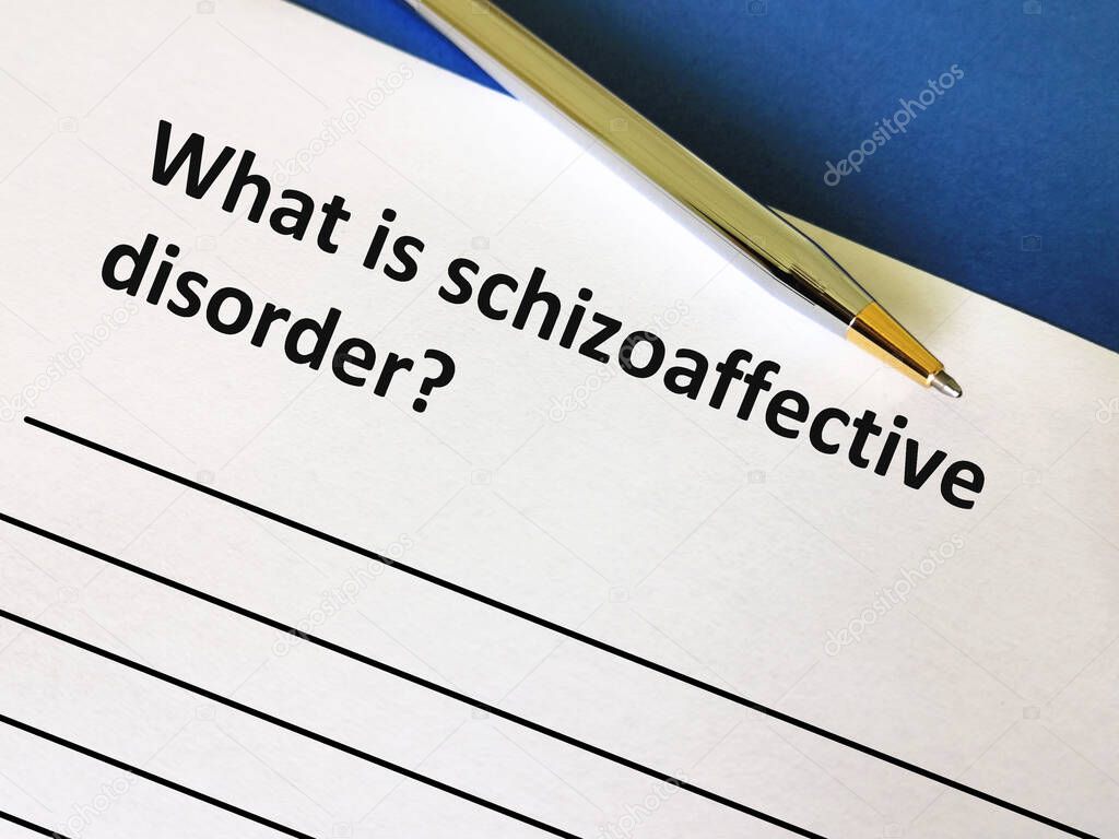 One person is answering question about mental health.  He is thinking what is schizoaffective disorder.