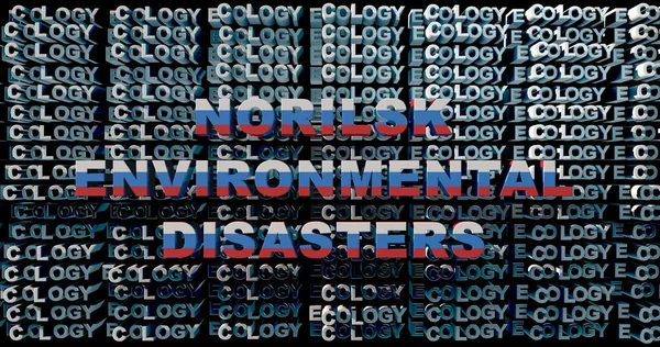 Η επιγραφή Norilsk ΠΕΡΙΒΑΛΛΟΝΤΙΚΕΣ ΚΑΤΑΣΤΡΟΦΕΣ στο φόντο της λέξης οικολογία, μια καταστροφή για την οποία οι αρχές είναι σιωπηλοί. 3d απόδοση. — Φωτογραφία Αρχείου