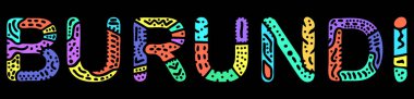 Burundi. Çok renkli parlak kontrast izolasyon yazıtları. Renkli kavisli karalama harfleri. Giysi, tişört, hatıra, kitapçık, afiş, el ilanı, kart, çanta baskısı için Burundi. Stok vektör resmi.