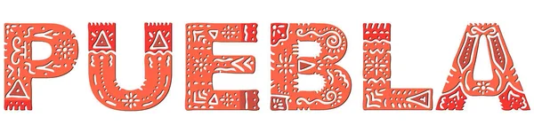 Puebla Farbige Isolierte Inschrift Mit Nationalem Ethnischen Ornament Gemusterte Rote — Stockvektor