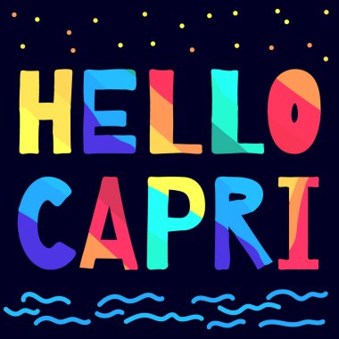 Merhaba Capri. Çok renkli renkli renkli komik çizgi film izole edilmiş. Posterler, afişler, el ilanları, kartlar, hediyelik eşyalar ve tişörtler için. Capri - İtalya 'daki ada ve tatil köyü. Stok vektör resmi.