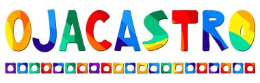 Ojacastro. Çok renkli, komik çizgi film, izole edilmiş yazı. Renkli harfler. İspanya, Ojacastro giysi, tişört, çanta, afiş, çıkartma, el ilanı, kart, hatıra. Stok vektör resmi.