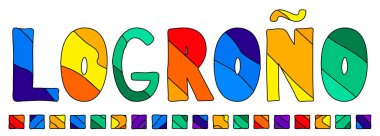 Logrono. Çok renkli, komik çizgi film, izole edilmiş yazı. Renkli harfler. İspanya, Logrono 'da giysi, tişört, çanta, afiş, çıkartma, el ilanı, kart, hatıra. Stok vektör resmi.