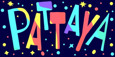 Pattaya - uzay gibi yıldızlarla mavi arkaplan üzerine yazılmış çok renkli komik karikatür. Çocuk tarzı. Pattaya - Tayland 'da tatil köyü. Afişler, posterler, çocuklar için hediyelik eşyalar, tişörtler. Düzenlenebilir telif hakkı vektör resmi.