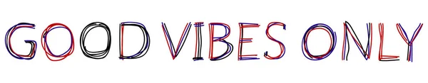 Good Vibes Only Frase Inspiradora Las Letras Están Hechas Líneas — Vector de stock