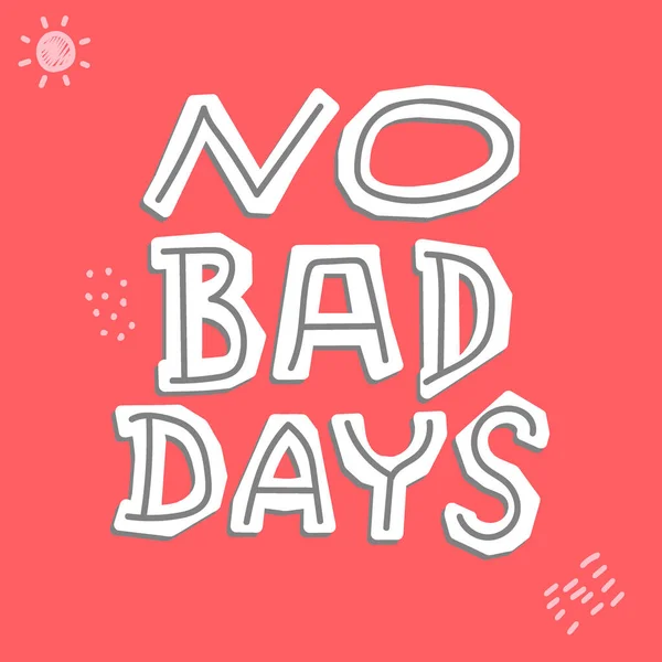 Bad Days Inscripción Aislada Lindo Letras Garabatos Dibujadas Mano Ilustración — Vector de stock