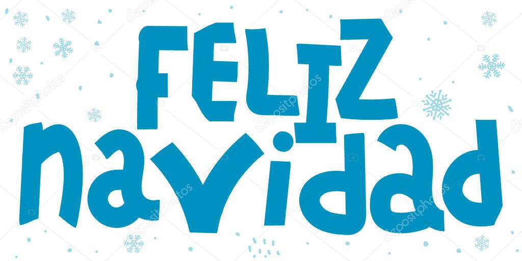 Feliz navidad. Hand drawn blue vector lettering. Merry Christmas spanish quote and snowflakes. Winter holiday phrase, slogan, lyrics isolated clipart. Feliz navidad for Xmas greeting card, poster banner design.