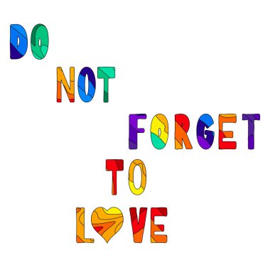 Sevmeyi Unutma - komik karikatür yazıtları. El çizimi renkli harfler. Raster illüstrasyonu izole et. Pankartlar, posterler ve giysilerdeki baskılar için..