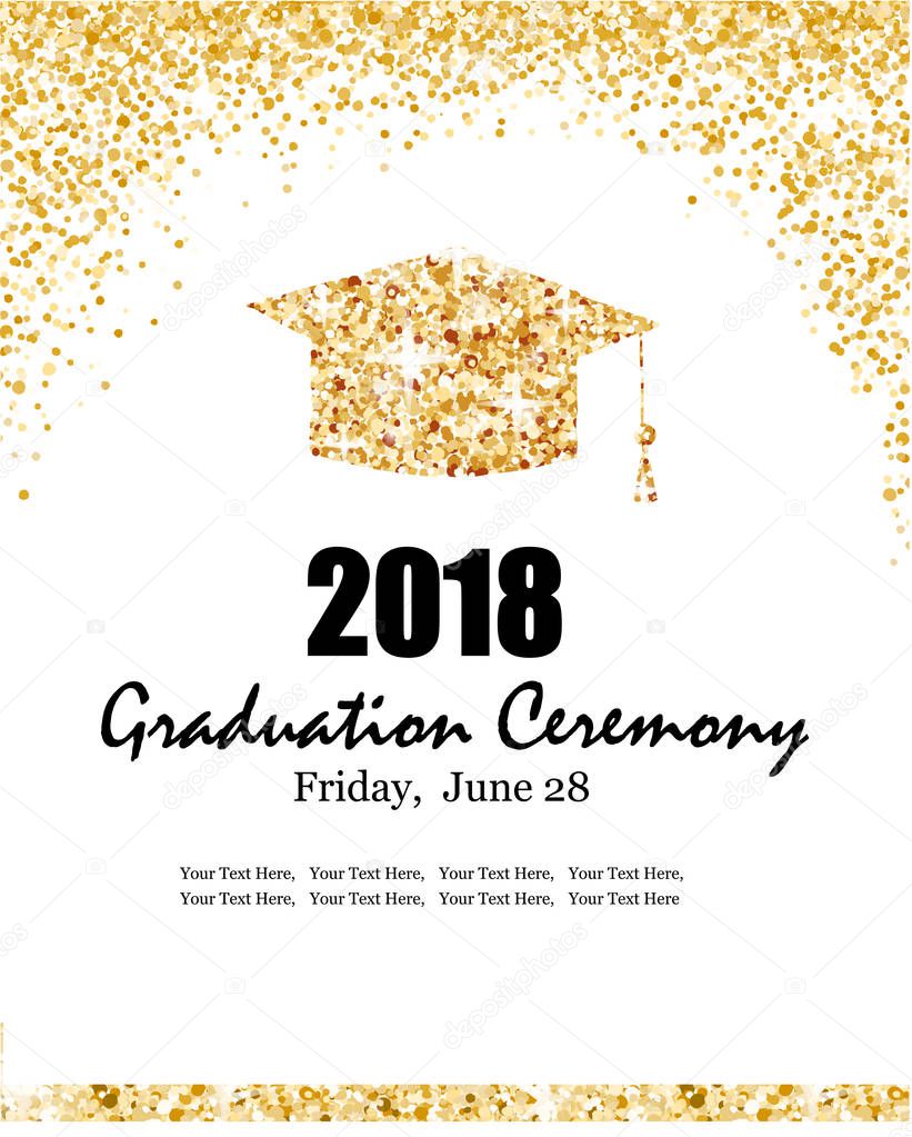 Class of 2018 graduation ceremony banner with graduate hat and gold confetti. Background for invitation, banner, poster, postcard. Vector graduate template.