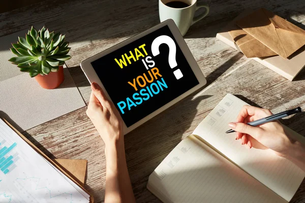 What is your passion question on device screen, motivation and personal development concept.