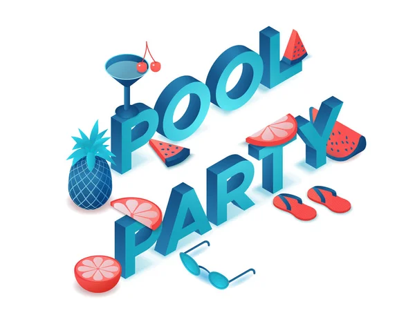 Pool party 3d isometric letters, summer event type, fruits, cocktail, armelon, pineapple, modern lettering, beach elements, holiday poster, trendy font — стоковый вектор