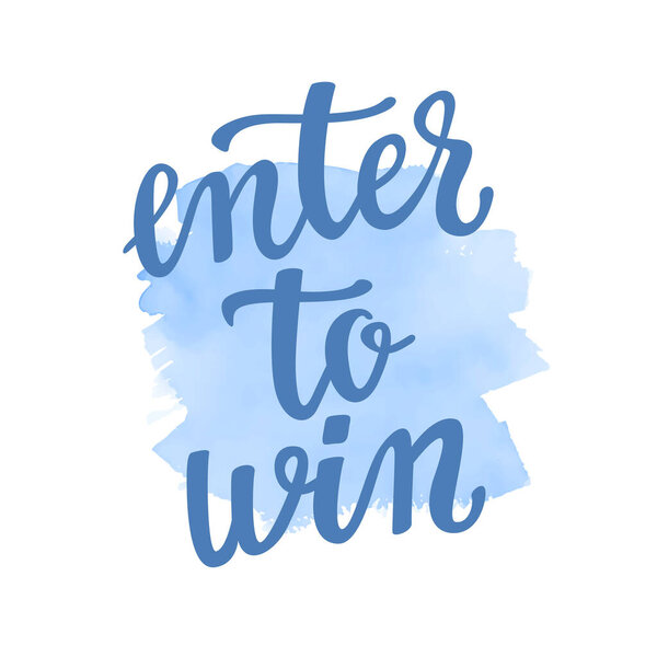Enter to win. Lettering handwritten for social media contests an