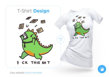 Her şeyi hasta olan dinozor t-shirt tasarım. Giysi, poster ya da Hatıra Eşyası için yazdırın. Vektör çizim