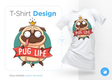 Pug life. Print on T-shirts, sweatshirts and souvenirs. Funny pug with gold crown. Vector illustration clipart