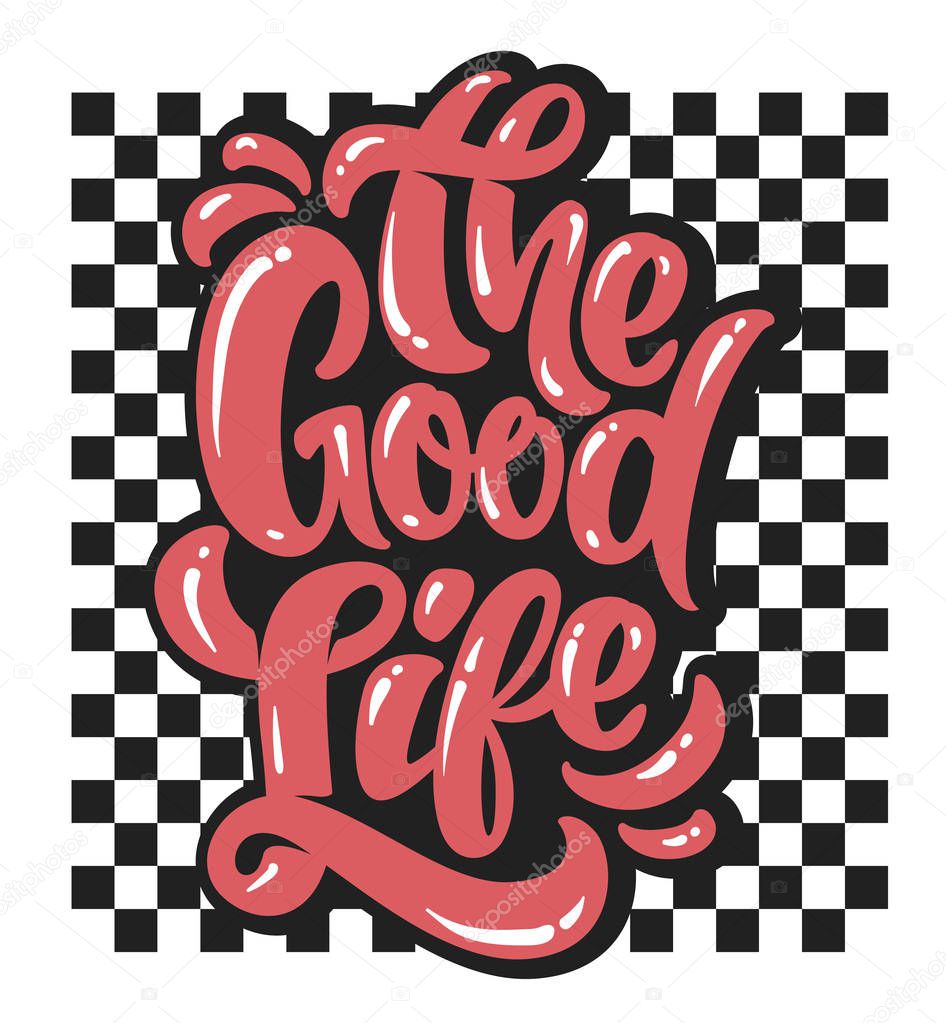 Checkered flag and slogan the good life vector for print design.