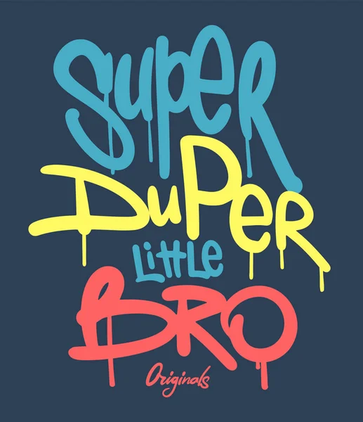 Super duper little bro eslogan escritura a mano — Vector de stock