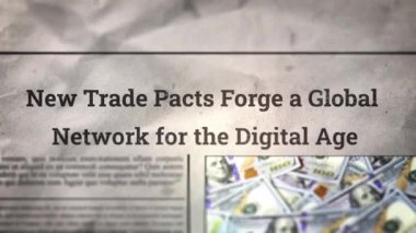 Yeni Ticaret Anlaşmaları Dijital Çağ için Küresel Ağ Oluşturdu Yeni gazete başlıkları