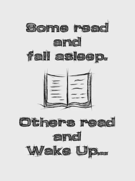 Some read and fall asleep, others read and wake up. Inspirational sketched text composition, minimalist design illustration. Creative banner, education and reading concept. — Stockfoto