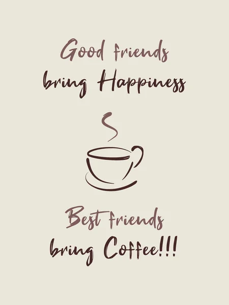 Dobrzy Przyjaciele Przynoszą Szczęście Najlepsi Przyjaciele Przynoszą Kawę Śmieszne Uzależnienie — Zdjęcie stockowe