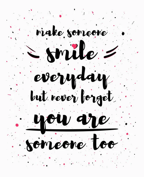 Make Someone Smile Everyday Never Forget You Someone Too Funny — Stock Photo, Image