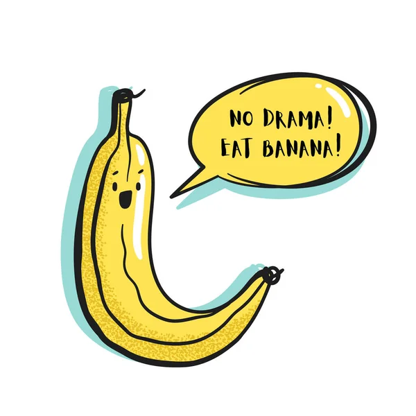The cute banana says no drama, eat the banana. — Stock Vector