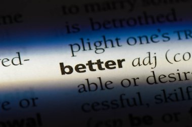 daha iyi sözcük sözlüğe. daha iyi kavramı.