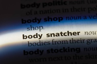 Body snatcher Word'de bir sözlük. Body snatcher kavramı.