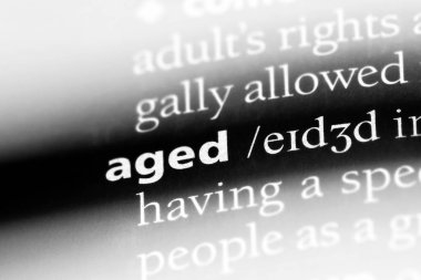 Yaşlı tek kelimeyle bir sözlük. Yaşlı kavramı.