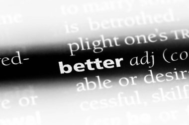 daha iyi sözcük sözlüğe. daha iyi kavramı.