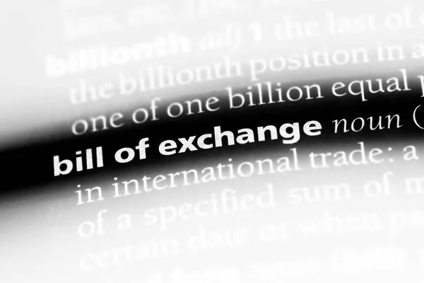 bill of exchange word in a dictionary. bill of exchange concept.