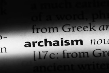 archaism Word'de bir sözlük. archaism kavramı.