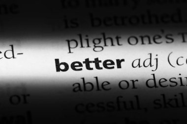 daha iyi sözcük sözlüğe. daha iyi kavramı.