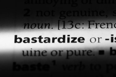 bir sözlüğü'ndeki sözcüğü bastardize. kavram bastardize.
