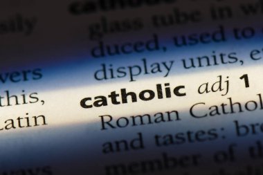 Katolik tek kelimeyle bir sözlük. Katolik kavramı