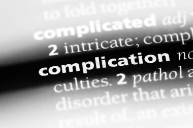 komplikasyon Word'de bir sözlük. komplikasyon kavramı