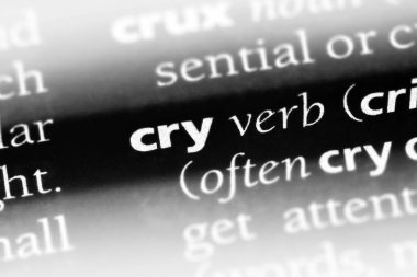 bir sözlüğü'ndeki sözcüğü ağlarım. Cry kavramı