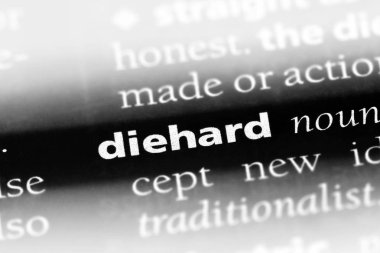 bir sözlüğü'ndeki diehard sözcüğü. diehard kavramı