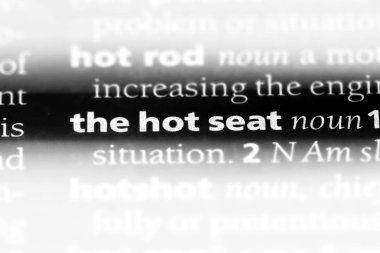 sıcak koltuk Word'de bir sözlük. sıcak koltuk kavramı.